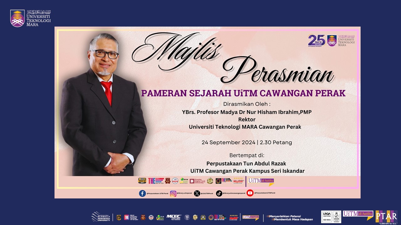 MAJLIS PERASMIAN PAMERAN SEJARAH UiTM CAWANGAN PERAK