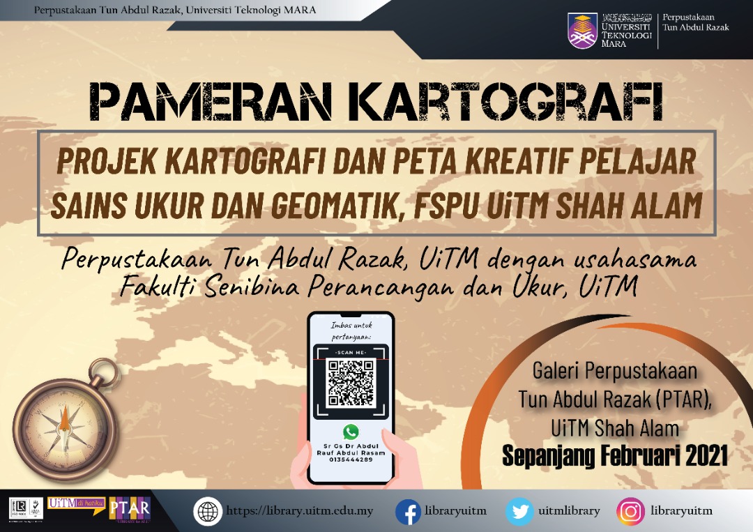 Exhibition of Cartography and Creative Map Students’ Projects of Surveying Sciences & Geomatics, Faculty of Architecture, Planning and Surveying - UiTM